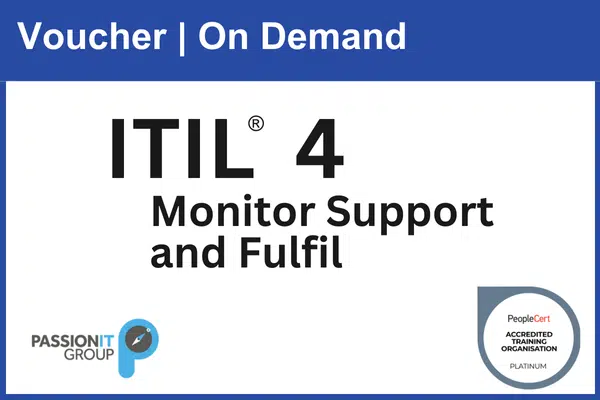ITIL® 4 Monitor, Support and Fulfil